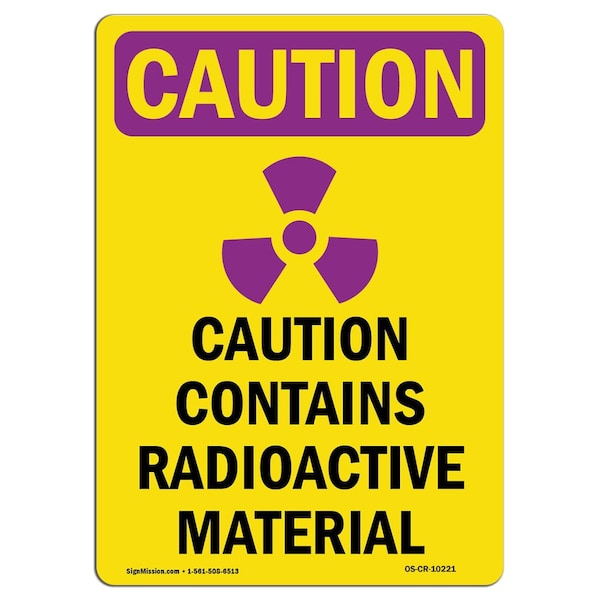 Signmission OSHA RADIATION Sign, Contains Radioactive W/ Symbol, 10in X 7in Rigid Plastic, 10" H, 7" W, Portrait OS-CR-P-710-V-10221 - main
